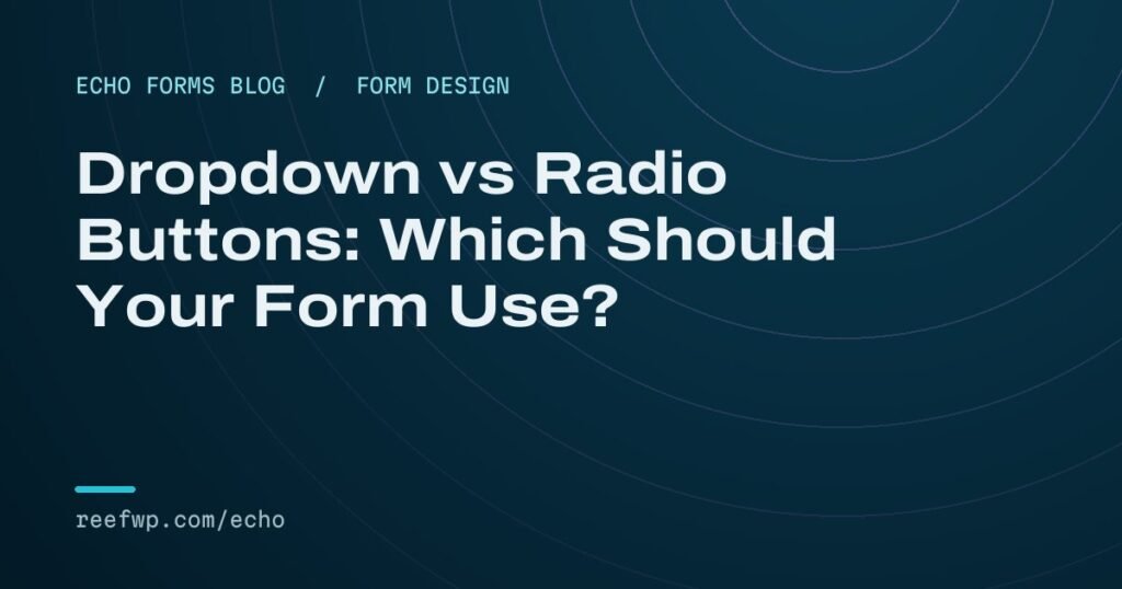 Dropdown vs radio buttons